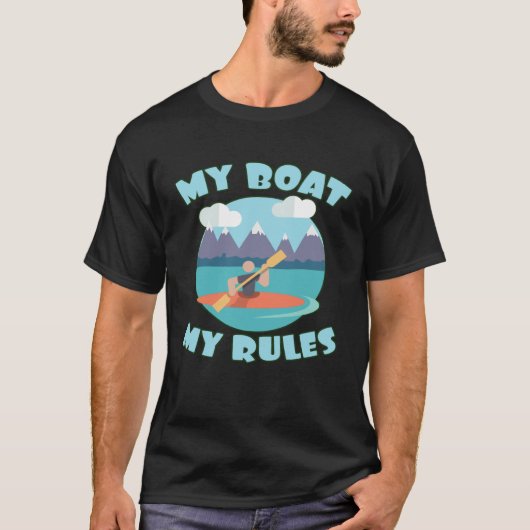 Boat  My Boat My Rules Kayak In The River Boat Tシャツ (正面)