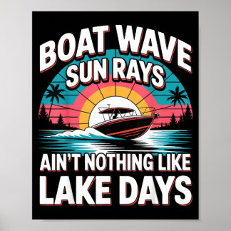 Boat Wave Sun Rays Aint Nothing Like Lake Days ポスター