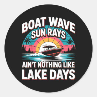 Boat Wave Sun Rays Aint Nothing Like Lake Days ラウンドシール