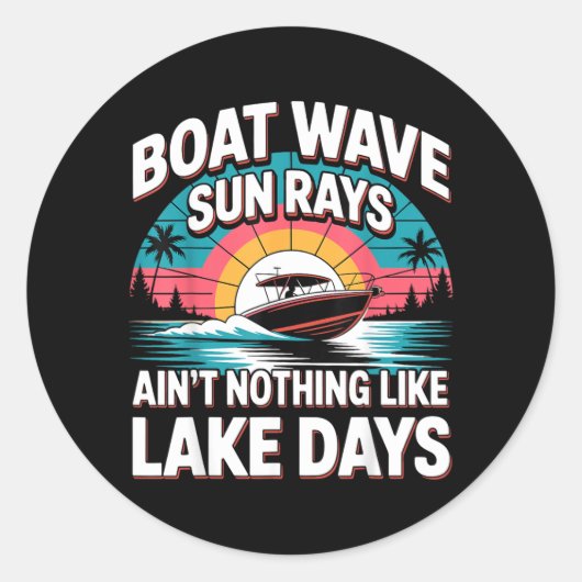 Boat Wave Sun Rays Aint Nothing Like Lake Days ラウンドシール (正面)