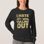 Boating I Hate Pulling Out Pontoon Boat Tシャツ (正面)