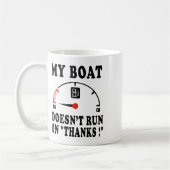 Boating Sarcastic Saying My Boat Doesn't Run On Th コーヒーマグカップ (左)