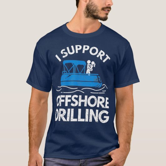 Boating Shirt I Support Offshore Drilling T-Shirt Tシャツ (正面)