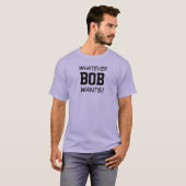 BOBの好きなように！ Tシャツ (正面フル)