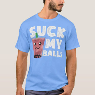 Boba Tea I 吸 My Balls I Bubble おもしろい-Tea For Lo Tシャツ