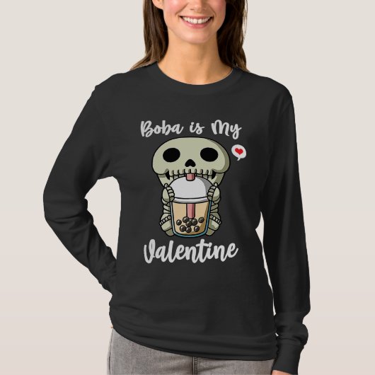Boba Tea is My Valentine Skeleton Anti Valentines  Tシャツ (正面)