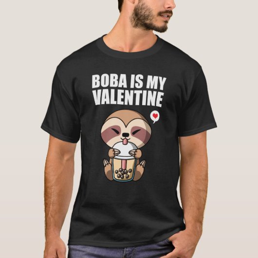 Boba Tea is My Valentine Sloth Anti Valentines Day Tシャツ (正面)