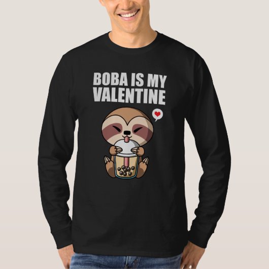 Boba Tea is My Valentine Sloth Anti Valentines Day Tシャツ (正面)