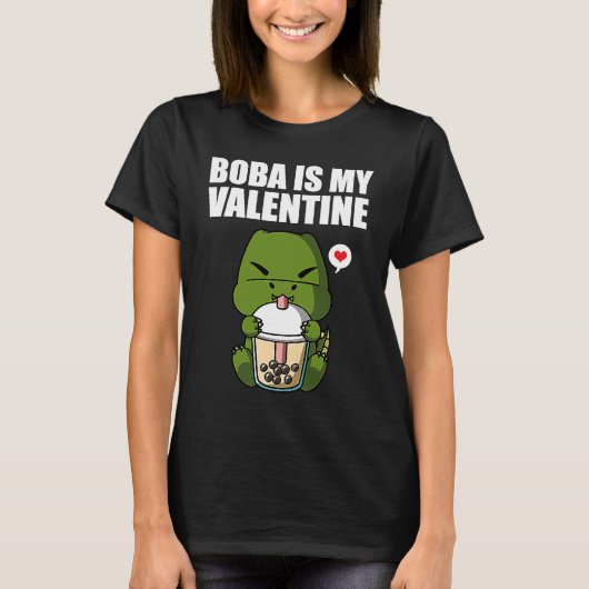 Boba Tea is My Valentine T Rex Dinosaur Anti Valen Tシャツ (正面)