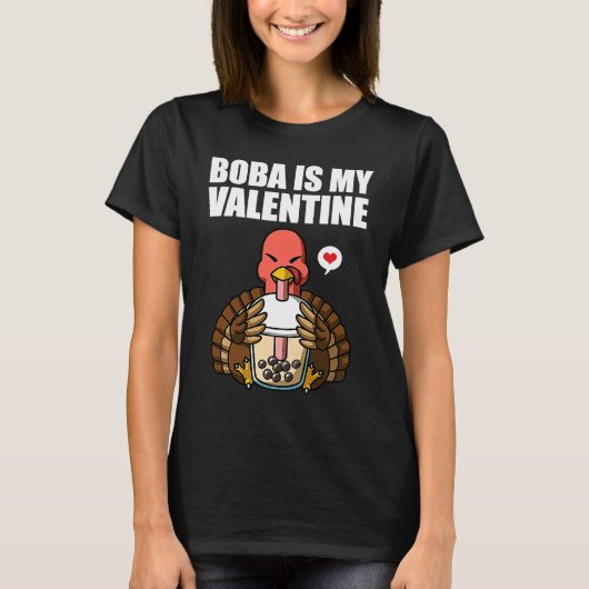 Boba Tea is My Valentine Turkey Anti Valentines Da Tシャツ (正面)
