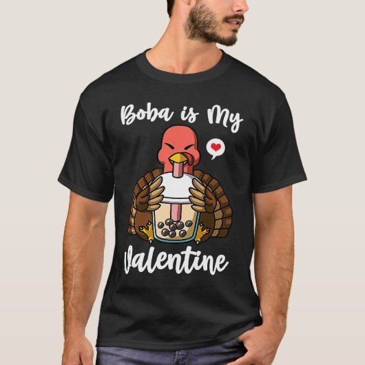 Boba Tea is My Valentine Turkey Anti Valentines Da Tシャツ (正面)