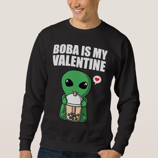 Boba Tea is My Valentine UFO Alien Anti Valentines スウェットシャツ (正面)