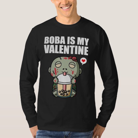 Boba Tea is My Valentine Zombie Anti Valentines Da Tシャツ (正面)
