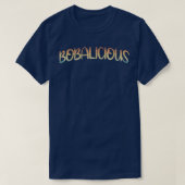 Bobalicious Bubble Tea Boba Tea Tシャツ (デザイン正面)