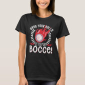 Bocce Ball Bocce Player  20 Tシャツ (正面)