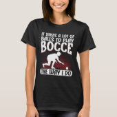 Bocce Ball Bocce Player  9 Tシャツ (正面)