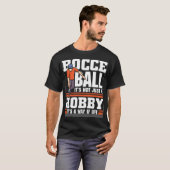 Bocce Ball it s not just a hobby  Bocce Ball Tシャツ (正面フル)