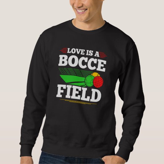Bocce Ball Love Is A Bocce Field Boccia Player Bou スウェットシャツ (正面)