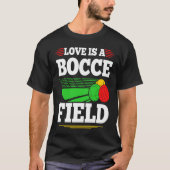 Bocce Ball Love Is A Bocce Field Boccia Player Bou Tシャツ (正面)