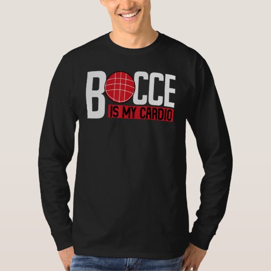 Bocce Ball Player Bocce Is My Cardio Tシャツ (正面)