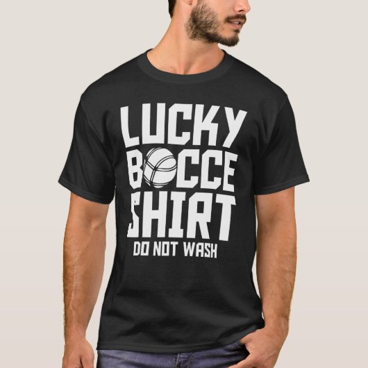 Bocce Ball Player Lucky Bocce  Do Not Wash Tシャツ (正面)