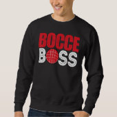 Bocce Ball Player Player Bocce Boss スウェットシャツ (正面)