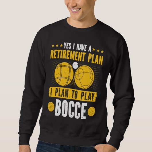Bocce Ball Retirement Plan Boccia Player Pensioner スウェットシャツ (正面)