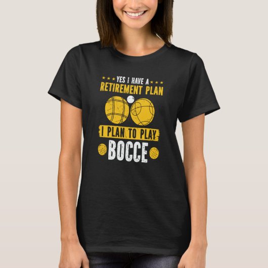 Bocce Ball Retirement Plan Boccia Player Pensioner Tシャツ (正面)