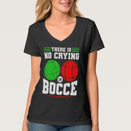 Bocce Ball There Is No Crying In Bocce Boccia Play Tシャツ (正面)