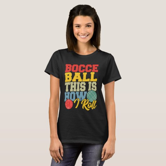 Bocce Ball This is How I Roll  Boccia Petanque Tシャツ (正面フル)