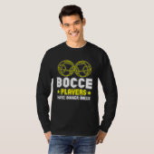 Bocce Players Have Bigger Balls Boule Boccia Petan Tシャツ (正面フル)