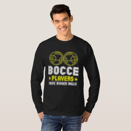 Bocce Players Have Bigger Balls Boule Boccia Petan Tシャツ (正面フル)