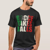 Bocce Takes Balls Bocce Bocci Bocce Player 2 Tシャツ (正面)