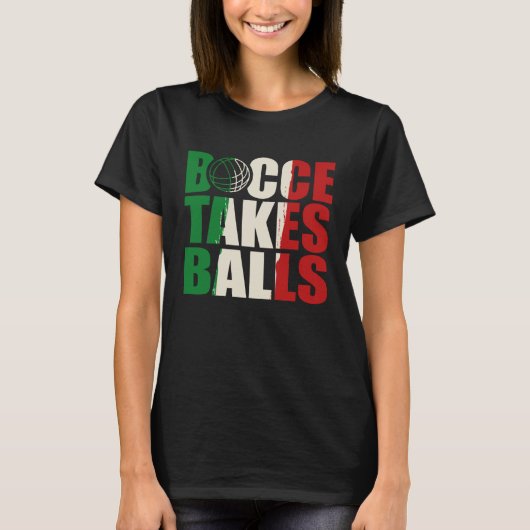 Bocce Takes Balls Bocce  Bocci Bocce Player  2 Tシャツ (正面)