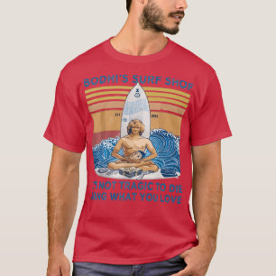 Bodhisサーフショップ何をして死ぬのは悲劇的ではない tシャツ