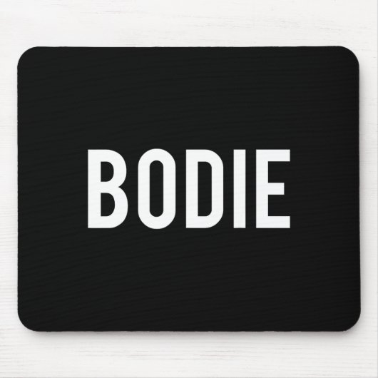 Bodie - Cool New Funny Name Fan Gift Tee  マウスパッド (正面)