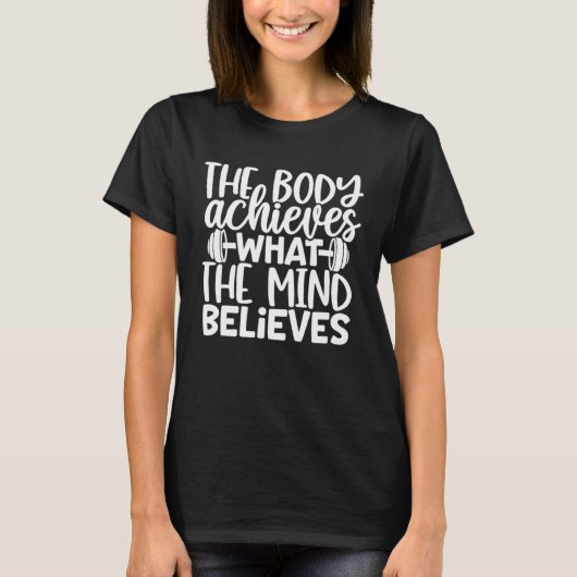 Body Achieves What Mind Believes  Gym Fitness Moti Tシャツ (正面)