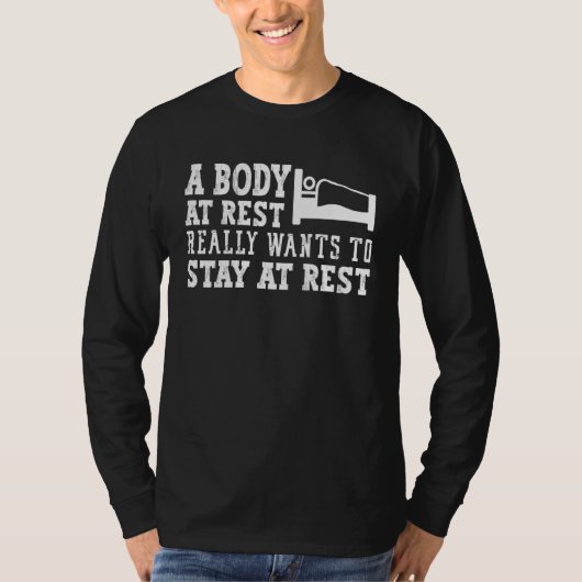 Body at Rest Physics Joke  Sleeping Gag Tシャツ (正面)