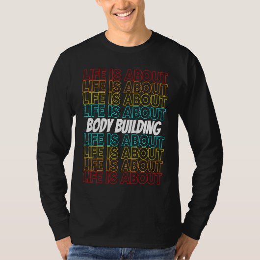 Body Building Hobby Life is About Body Building Tシャツ (正面)