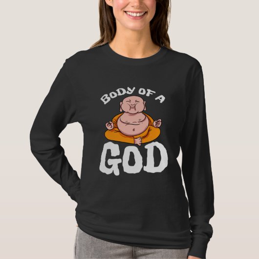 Body Of A God Buddha Yoga Hinduism Meditation Spir Tシャツ (正面)