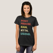 Body Piercer Man Myth Legend 1 Tシャツ (正面フル)