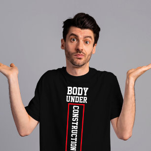 Body under construction Gym motivational quote Tシャツ