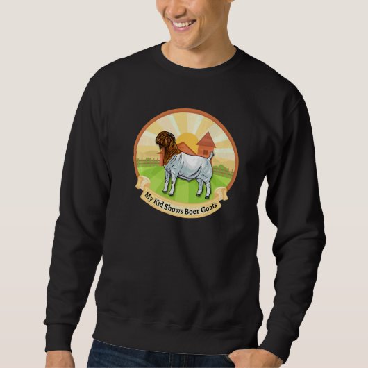 Boer Goat Farm My Kid Shows Boer Goats   スウェットシャツ (正面)