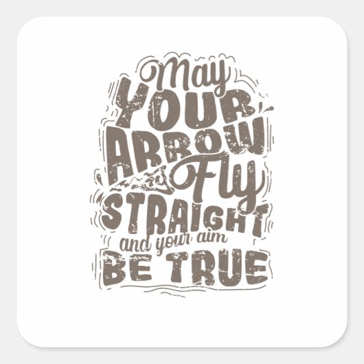 Bogenschießen May Your Arrow Fly Straight スクエアシール (正面)