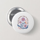 Boho Floral Bloom Where God Plants You Cute Motiva 缶バッジ (正面&裏面)