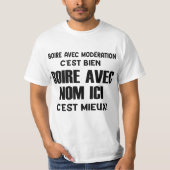 boire avec modération c'est bien boire avec nom i tシャツ (正面)