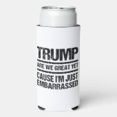 Bold Anti‑Trump Statement - Are We Great Yet? スリム缶クーラー (Seltzer裏面)