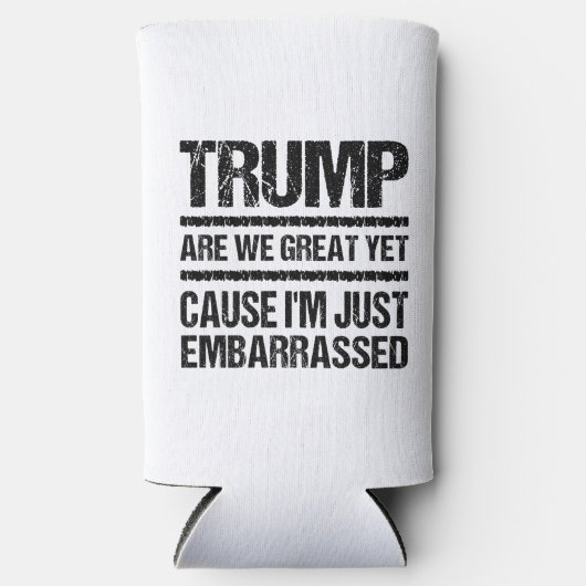 Bold Anti‑Trump Statement - Are We Great Yet? スリム缶クーラー (正面)