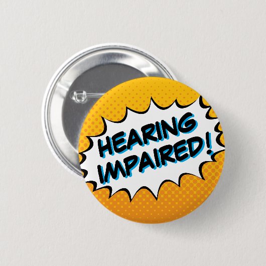 Bold Comic Book Typography Hearing Impaired Button 缶バッジ (正面&裏面)