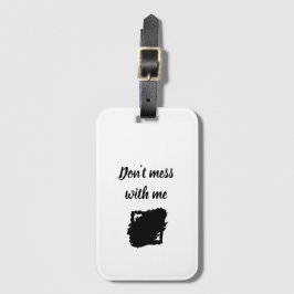 Bold “Don’t Mess With Me” Luggage Tag ラゲッジタグ
